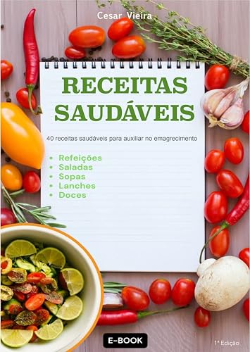 Receitas Saudáveis : 40 Receitas para Auxiliar no Emagrecimento