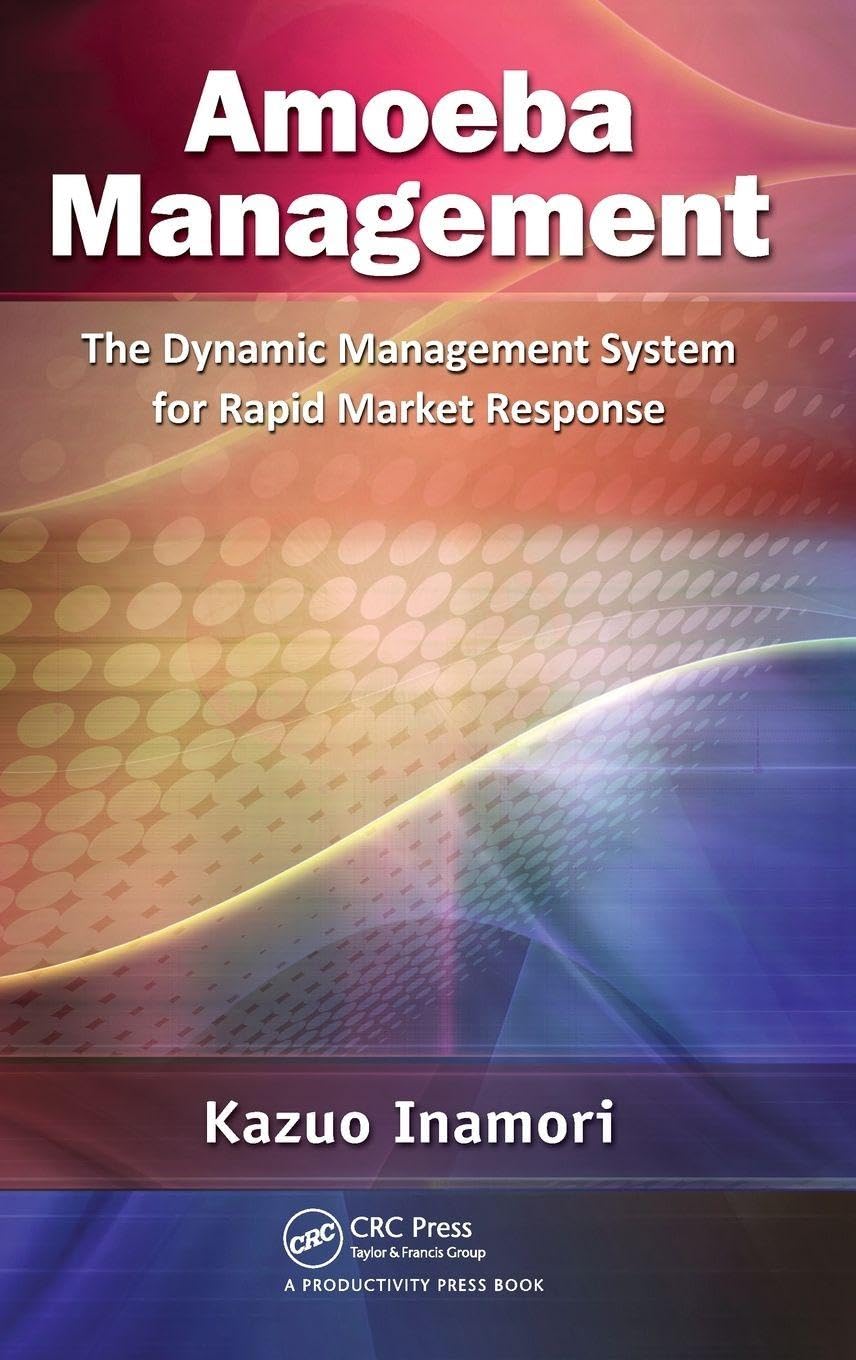 Amoeba Management: The Dynamic Management System for Rapid Market Response