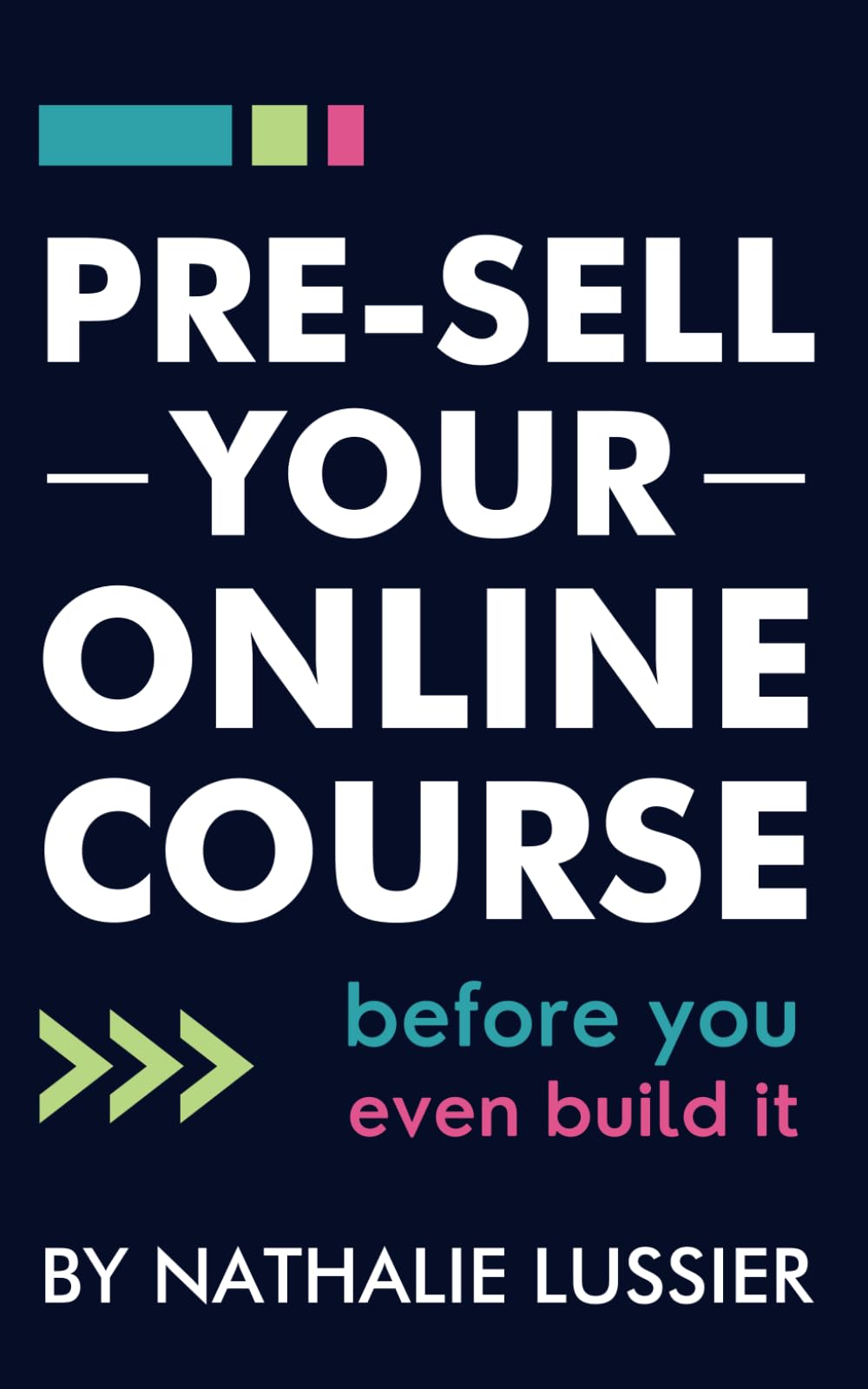 Pre-Sell Your Online Course: Before You Even Build It (Create and Sell Online Courses)