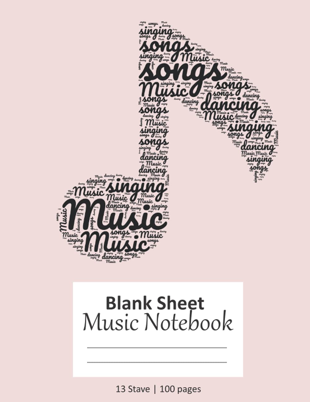 13 Staff Blank Sheet Music Notebook: 100 pages | Music Manuscript Paper | White Blank Sheet Music | Notebook for Musicians | Staff Paper | Composition Books