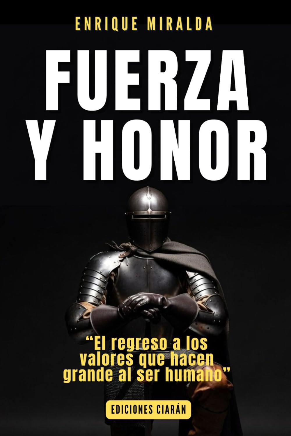 Fuerza y honor: “El regreso a los valores que hacen grande al ser humano”