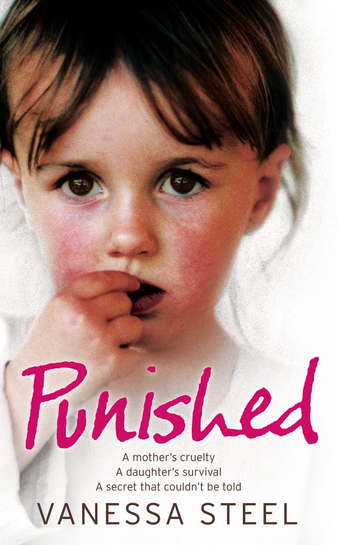 PUNISHED: A mother’s cruelty. A daughter’s survival. A secret that couldn’t be told.
