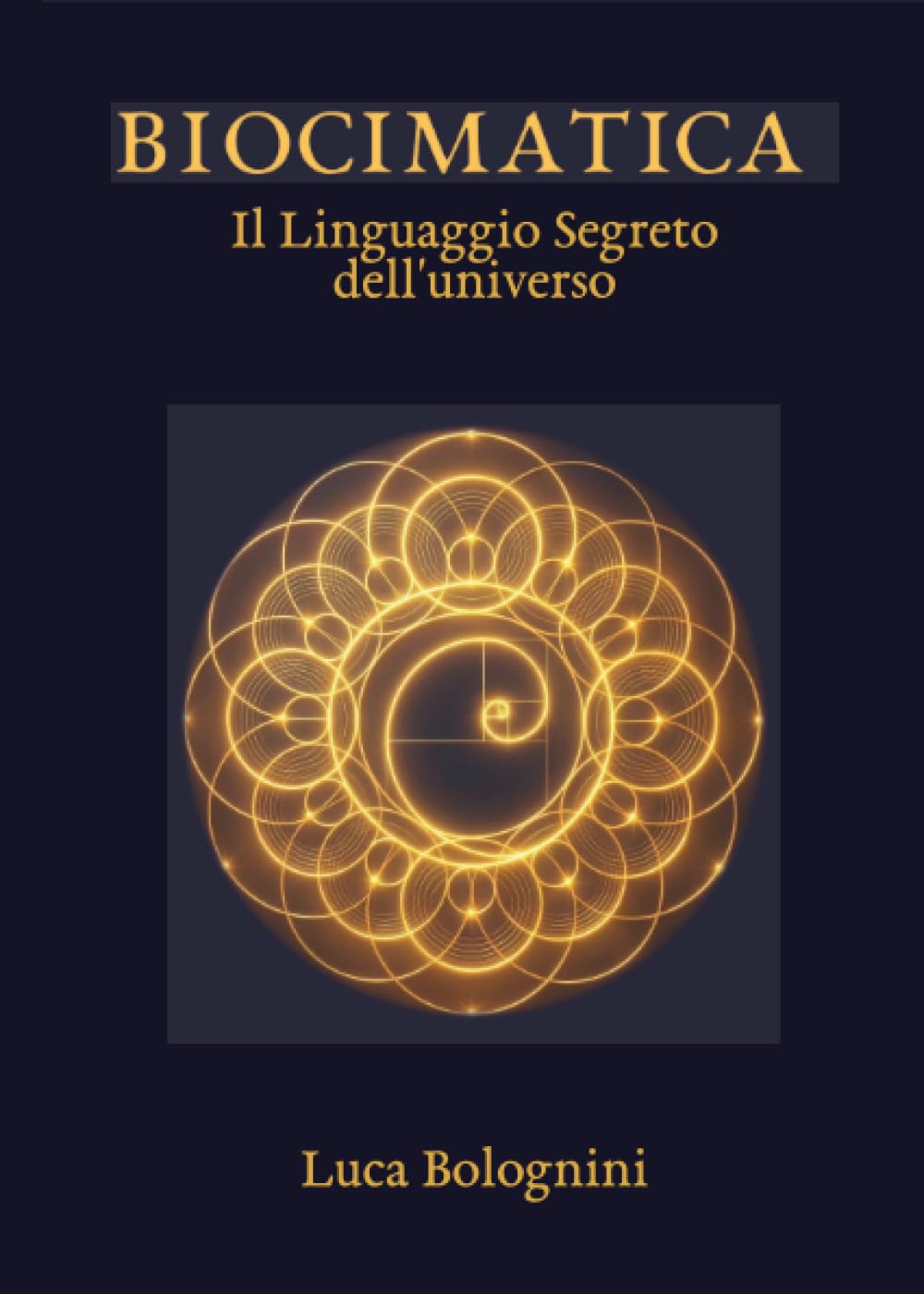 Biocimatica - Il Linguaggio Segreto dell'Universo