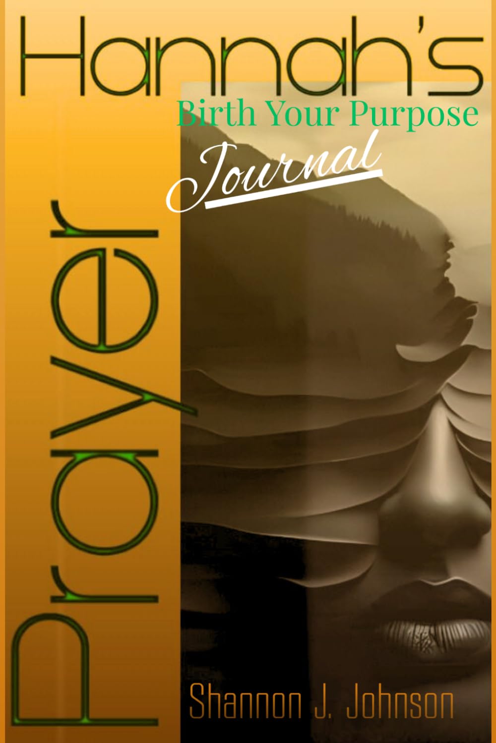 “Hannah's Prayer: Birth Your Purpose” Journal for Today's Believer