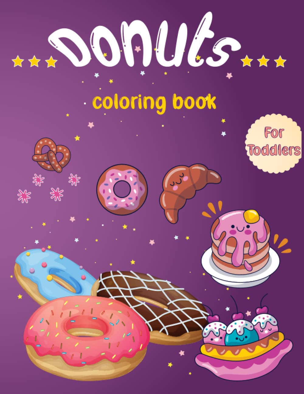 donuts coloring book for toddlers: Easy coloring book of Donuts, Ideal Gift For Preschoolers, Children, All Ages