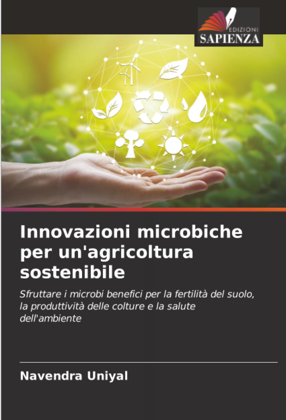 Innovazioni microbiche per un'agricoltura sostenibile: Sfruttare i microbi benefici per la fertilità del suolo, la produttività delle colture e la salute dell'ambiente