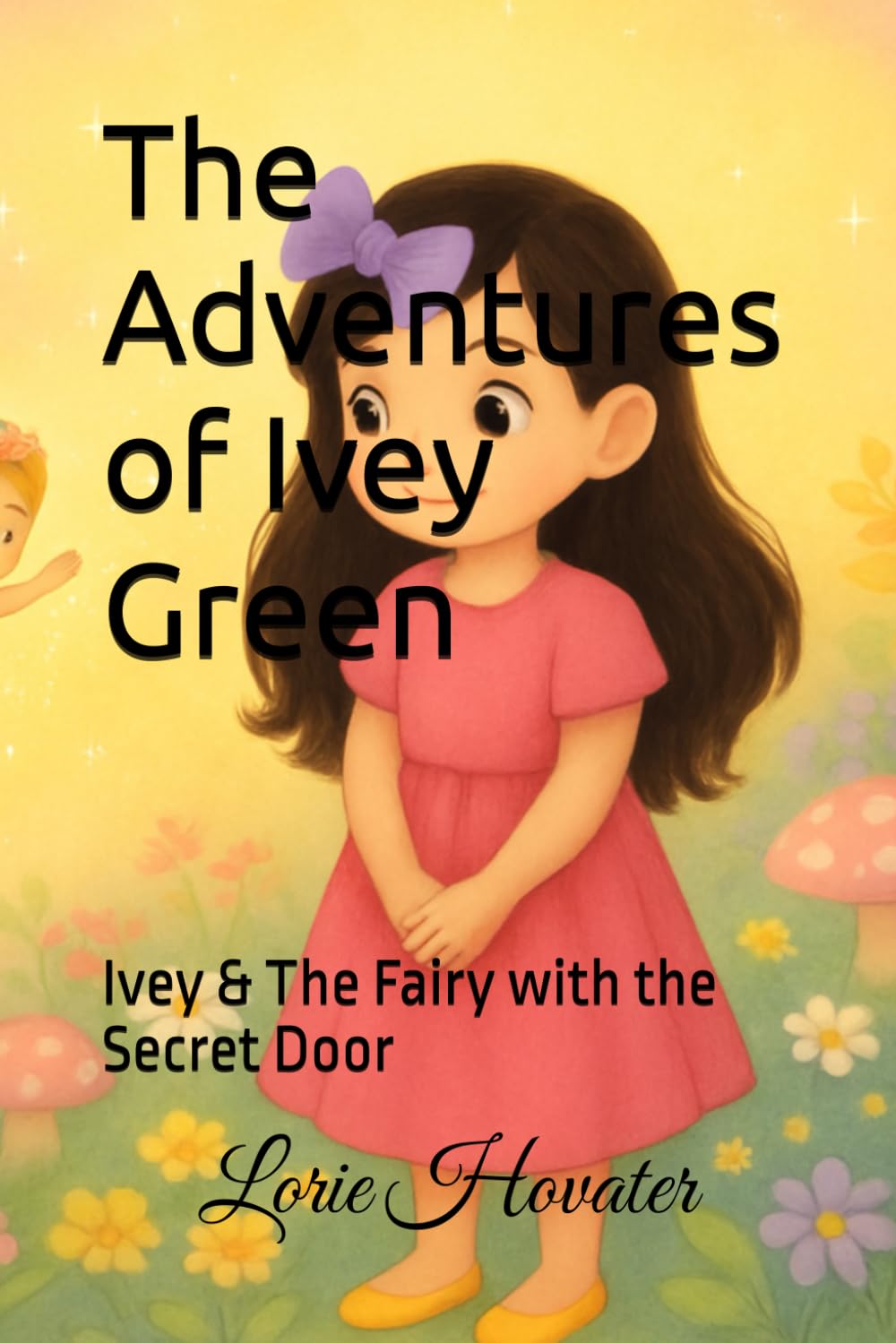 The Adventures of Ivey Green: Ivey & The Fairy with the Secret Door