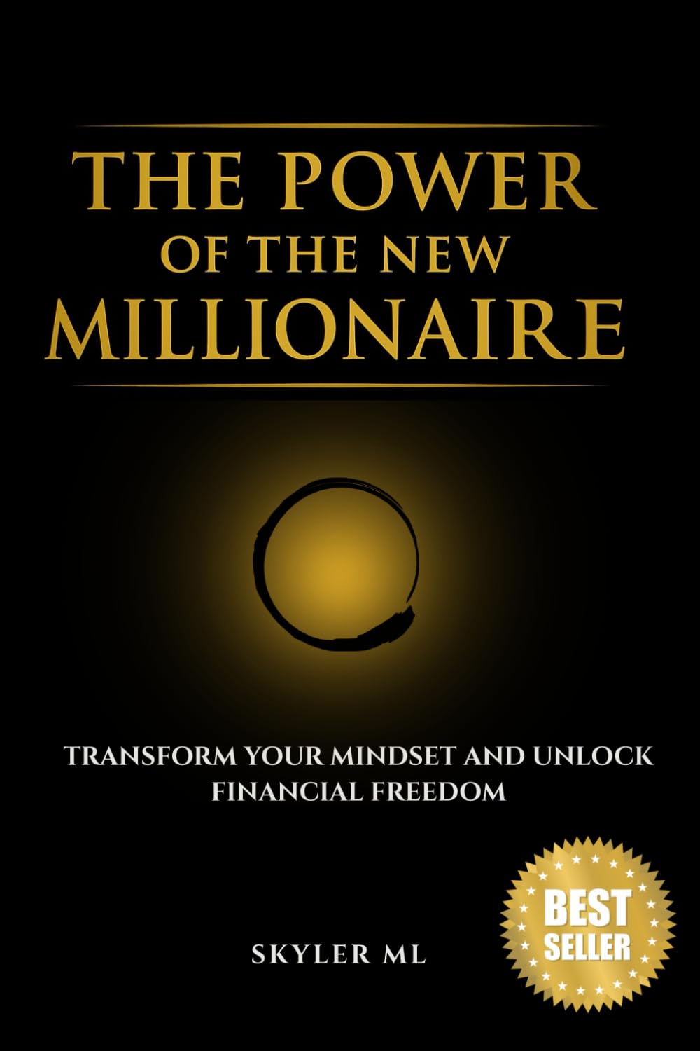 THE POWER OF THE NEW MILLIONAIRE: Transform Your Mindset and Unlock Financial Freedom