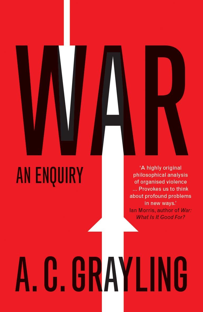 War: An Enquiry (Vices and Virtues),A. C. Grayling