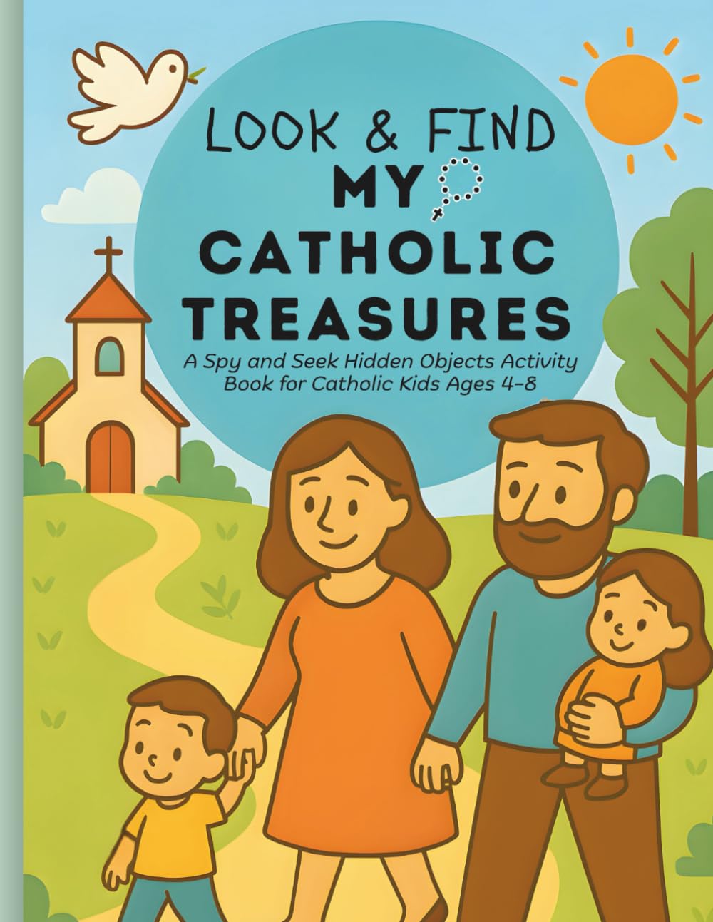 Look & Find My Catholic Treasures: A Spy and Seek Hidden Objects Activity Book for Catholic Kids Ages 4–8