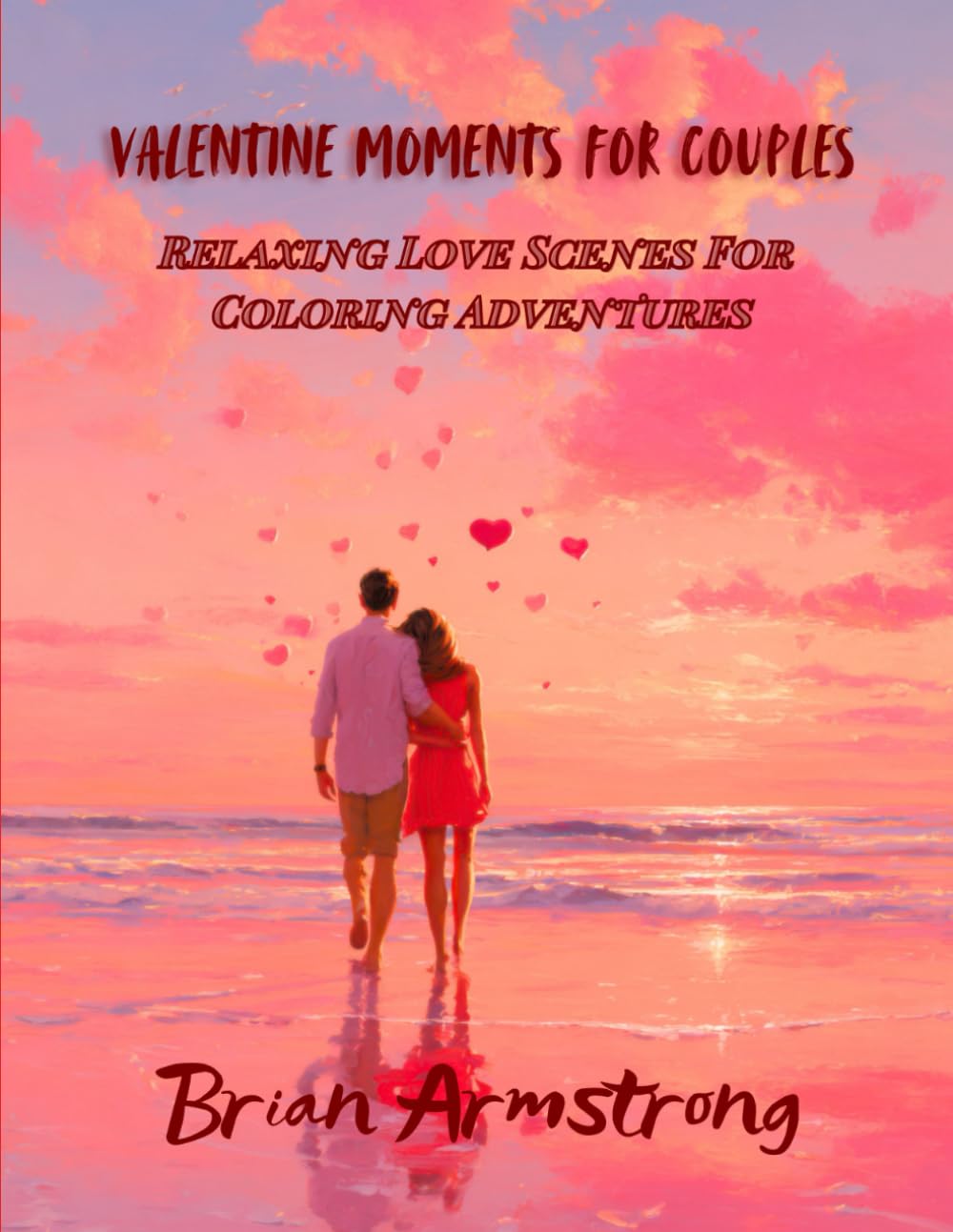 Valentine Moments for Couples: Relaxing Love Scenes For Coloring Adventures