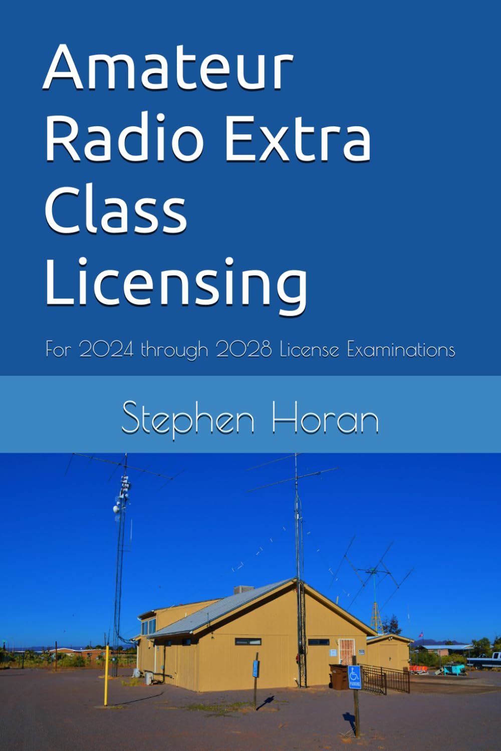 Amateur Radio Extra Class Licensing: For 2024 through 2028 License Examinations