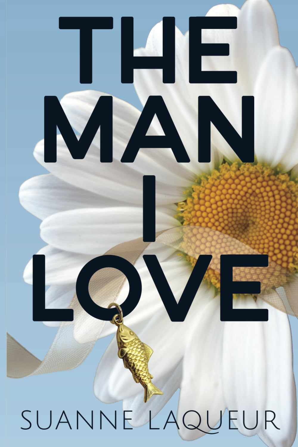 The Man I Love: Volume 1 (The Fish Tales)