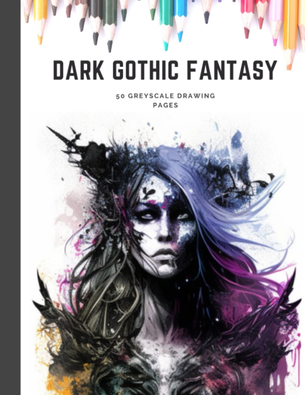 Dark Gothic Fantasy Sketches in Light Grey Scale: Colouring Drawing Book for Adults: Greyscale Sketches of Gothic Fantasy Scenes (greyscale sketches by Sarah Sorrel)