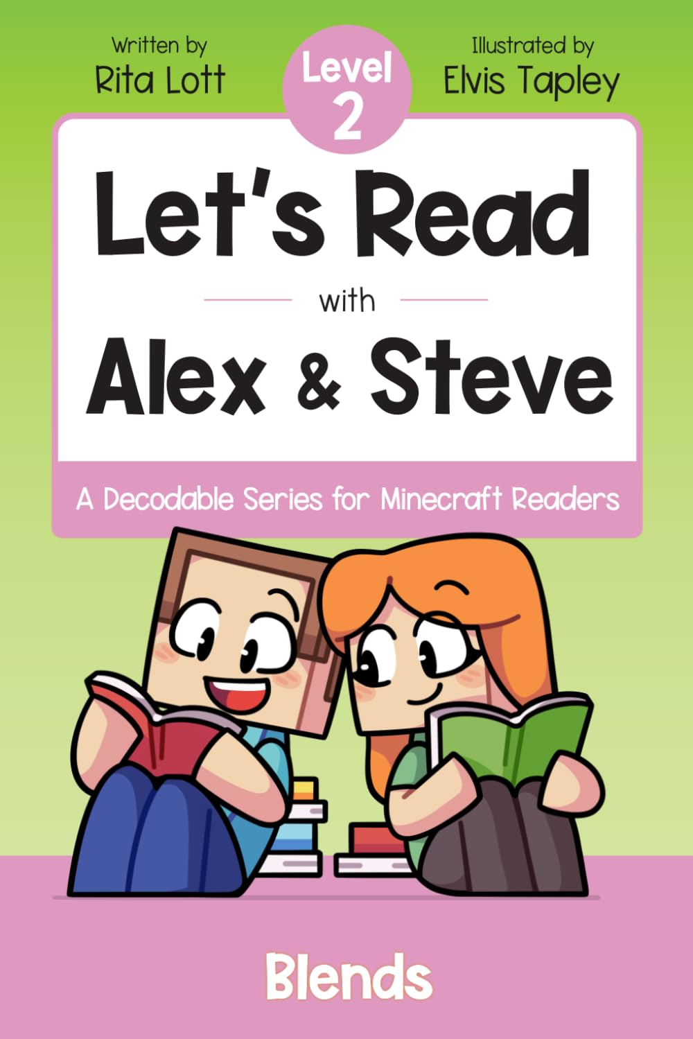 Let's Read With Alex and Steve! Level 2 - Consonant Blends: A Decodable Book for Minecraft Readers (Let's Read With Alex and Steve! A Decodable Series for Minecraft Readers)