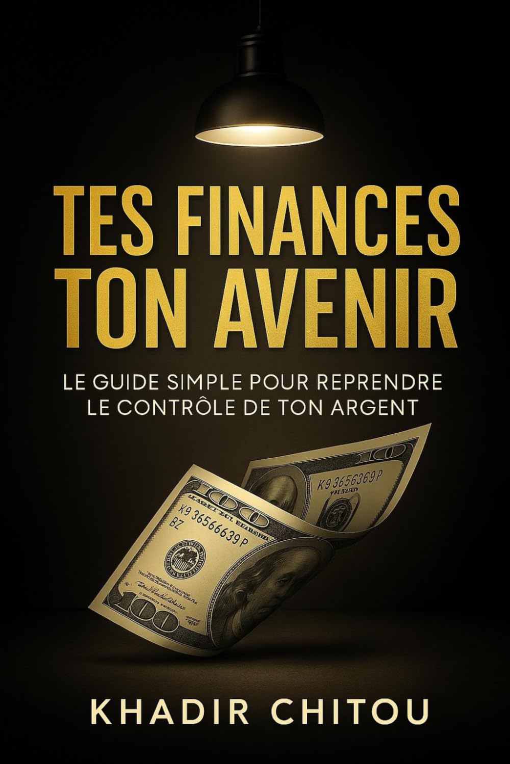 TES FINANCES TON AVENIR: LE GUIDE SIMPLE POUR REPRENDRE LE CONTRÔLE DE TON ARGENT