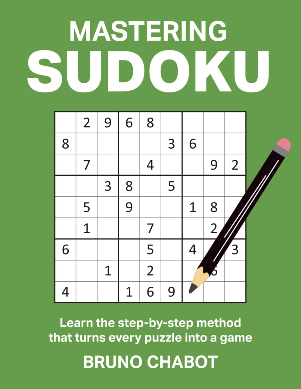 Mastering Sudoku: Learn the step-by-step method that turns every puzzle into a game