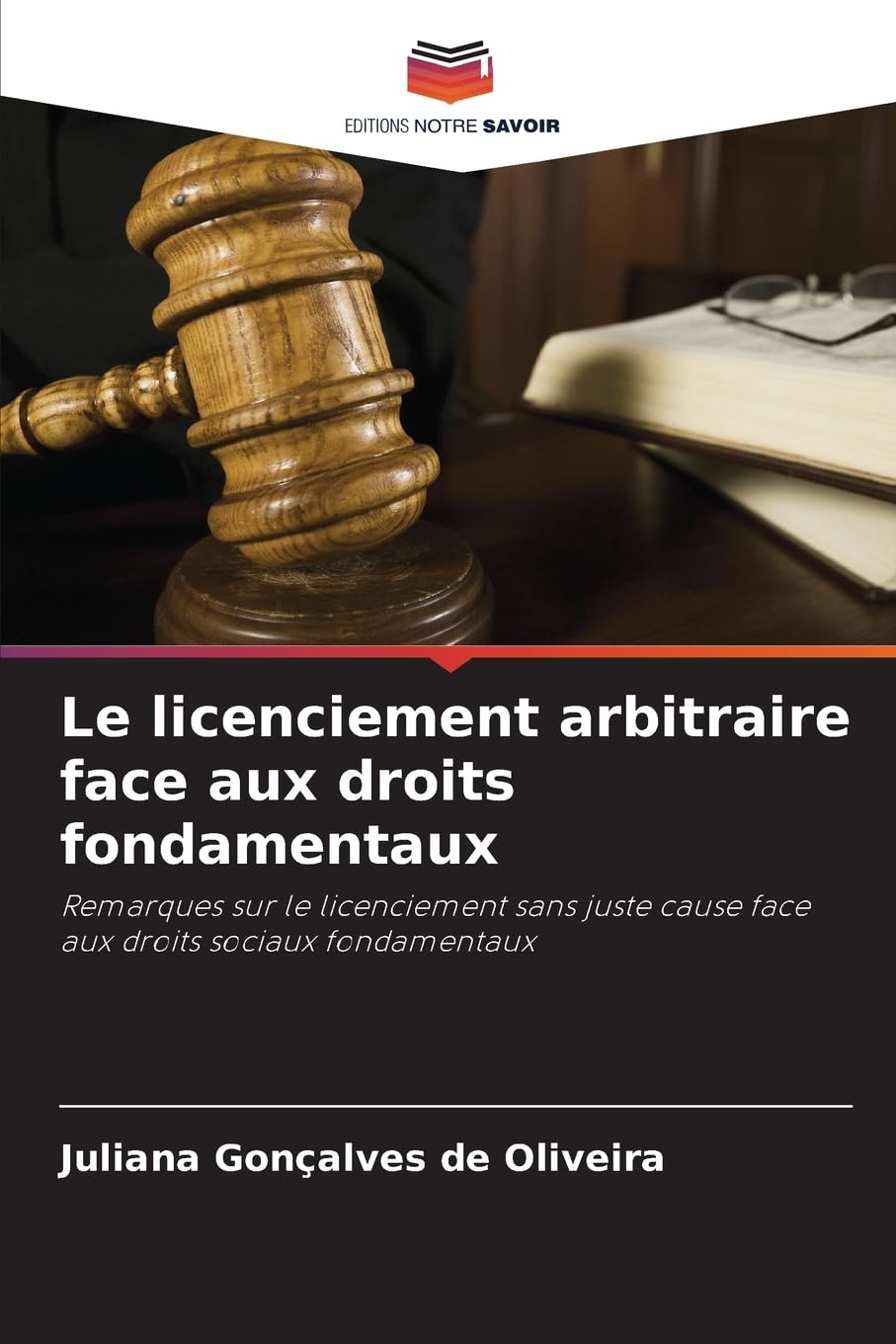 Le licenciement arbitraire face aux droits fondamentaux: Remarques sur le licenciement sans juste cause face aux droits sociaux fondamentaux