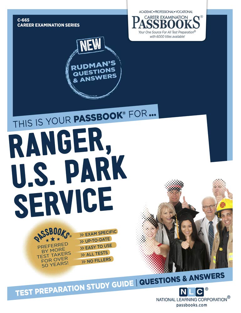Ranger, U.s. Park Service C-665: Passbooks Study Guide (Career Examination, 665)