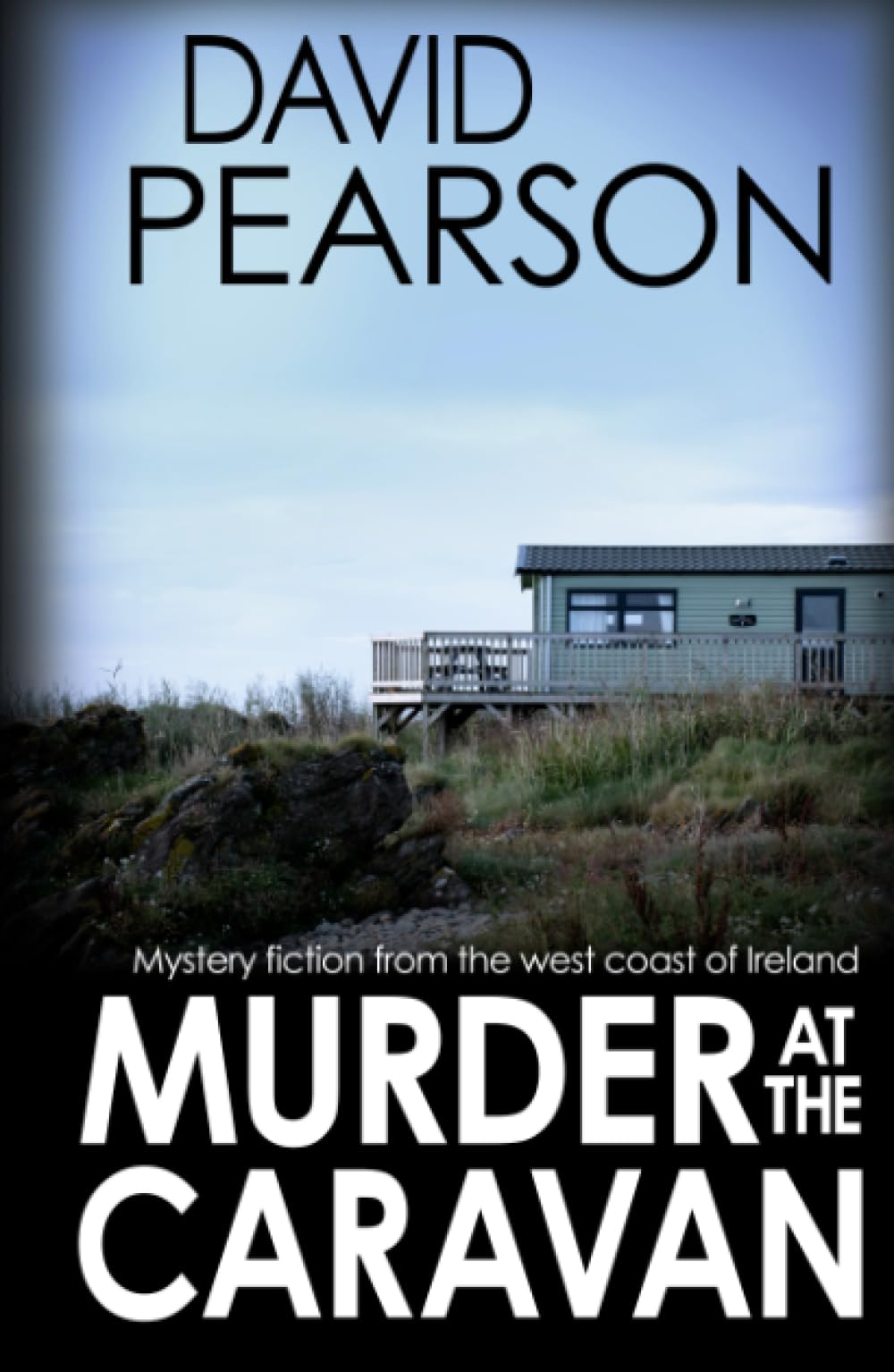 MURDER AT THE CARAVAN: mystery fiction from the west coast of Ireland (The Galway Homicides)