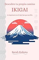 Vista 1 de Descubre tu propio camino ikigai Lo importante es el viaje haz que sea feliz (Spanish Edition)