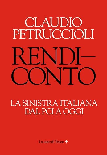 Rendiconto. La sinistra italiana dal PCI a oggi