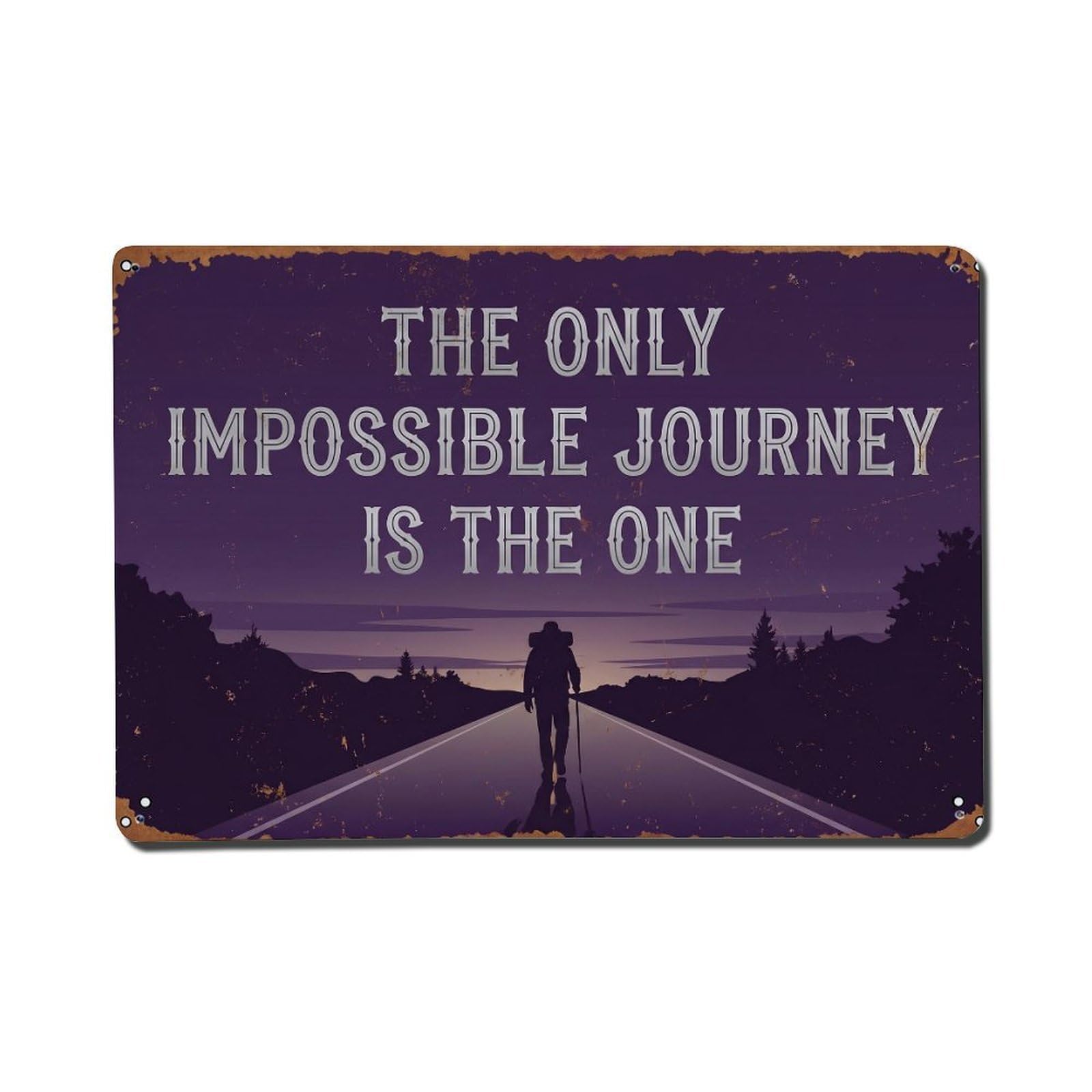 Only Impossible Journey One Retro Motivational Slogans 1 Metal Tin Sign Plaque Wall Decor for Cafe, Club Bar, Office, Home Garden Metal Poster 8x12Inch
