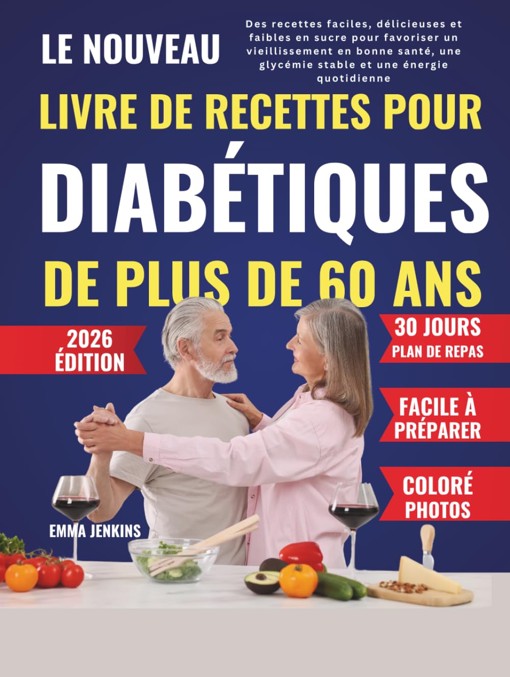 Le Nouveau Livre De Recettes Pour Diabétiques De Plus De 60 Ans: Des Recettes Faciles, Délicieuses Et Faibles En Sucre Pour Favoriser Un ... Glycémie Stable Et Une Énergie Quotidienne