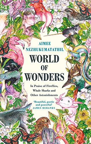 World of Wonders: In Praise of Fireflies, Whale Sharks and Other Ast