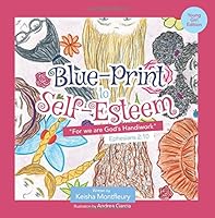 Blue-Print to Self Esteem: "For We are God's Handiwork" 0999189638 Book Cover