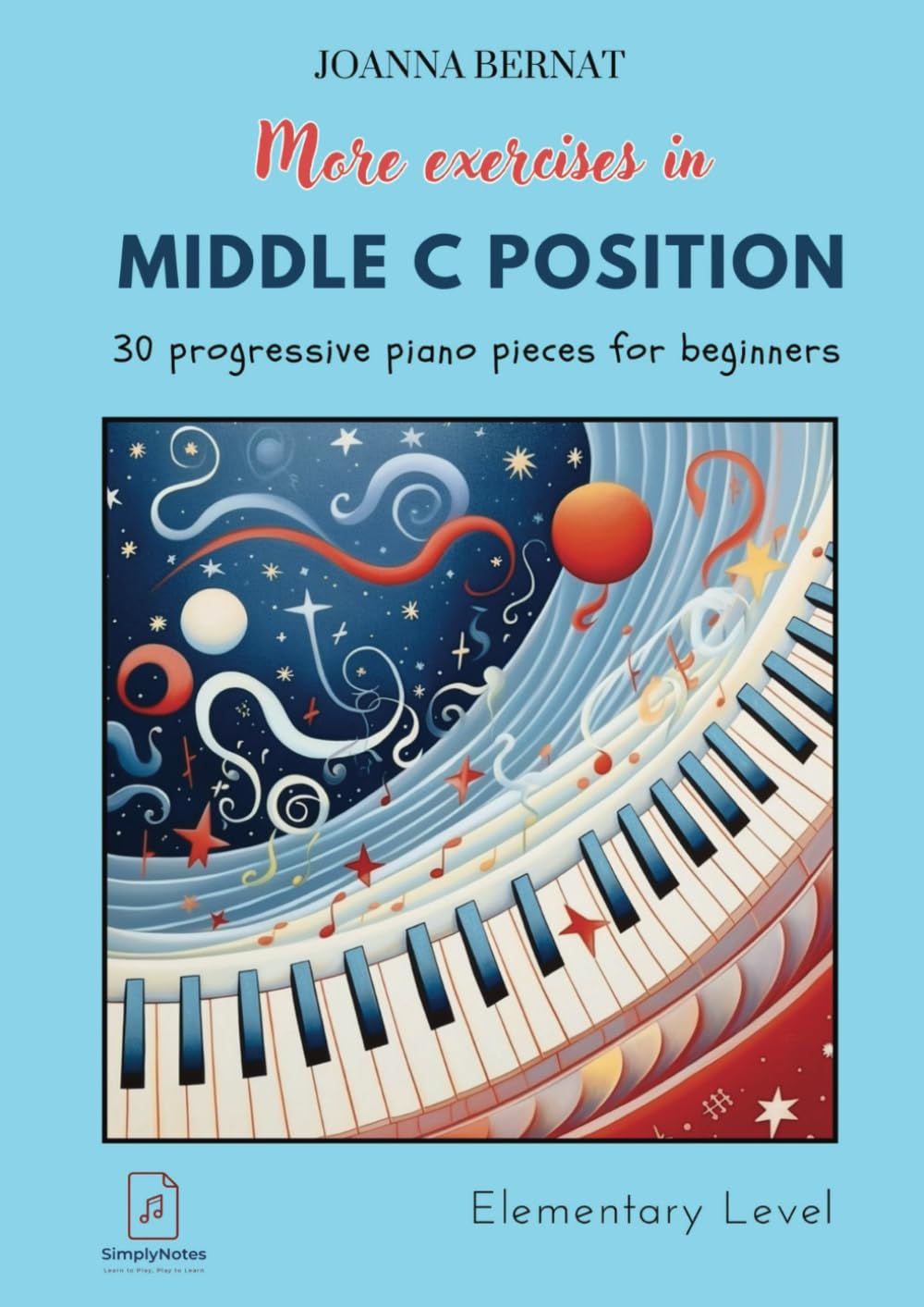 More Exercises In Middle C Position: 30 Progressive Piano Pieces For Beginners (Older Beginners Piano Course)
