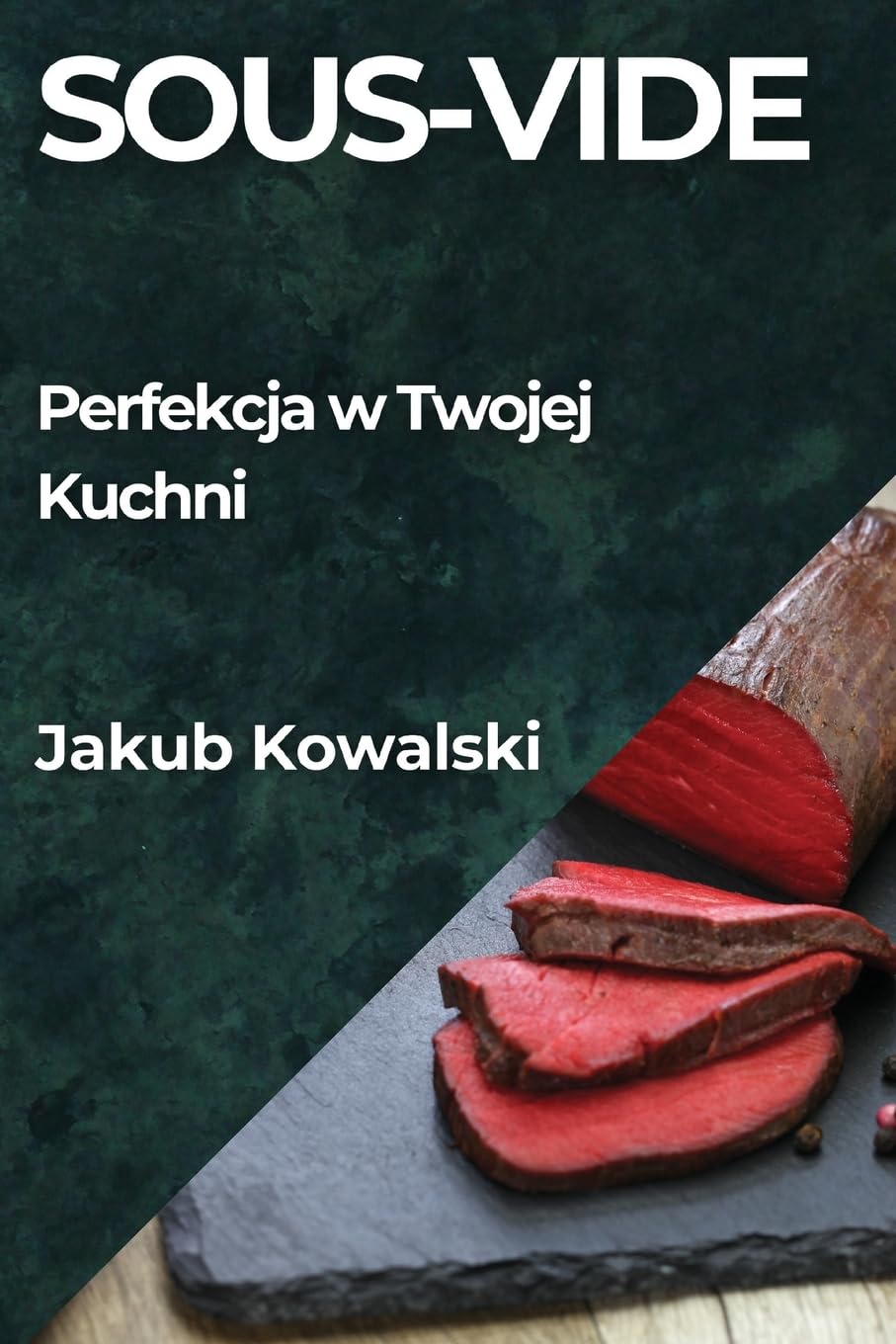 Sous-Vide: Perfekcja w Twojej Kuchni