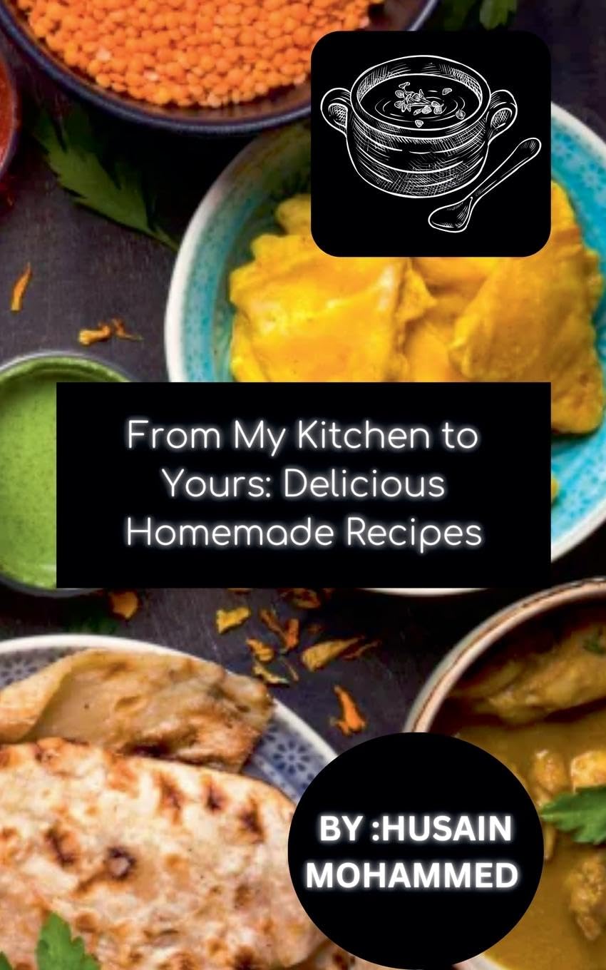 From My Kitchen to Yours: Delicious Homemade Recipes