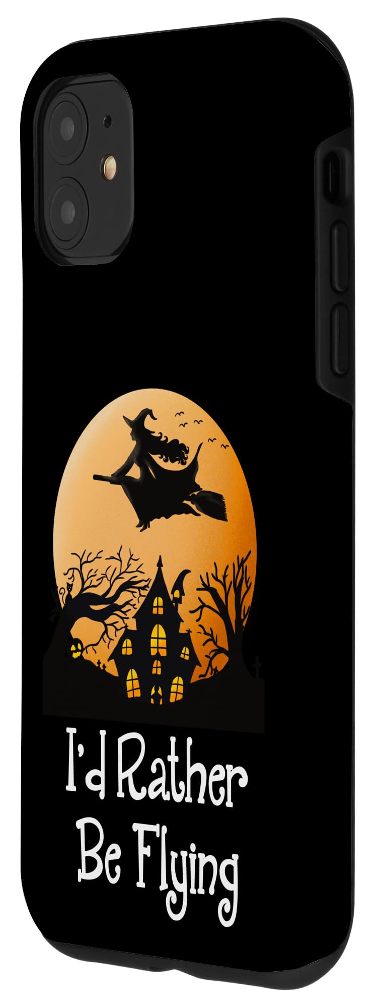 iPhone 11 Witch Flying On Broomstick Funny Witch Saying Case - Image 2
