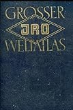 grosser jro weltatlas 1954  Großer JRO Weltatlas. Teil I: Die ganze Welt, Teil II: Deutschland, deutsche Ostgebiete unter fremder Verwaltung, Österreich, Schweiz.
