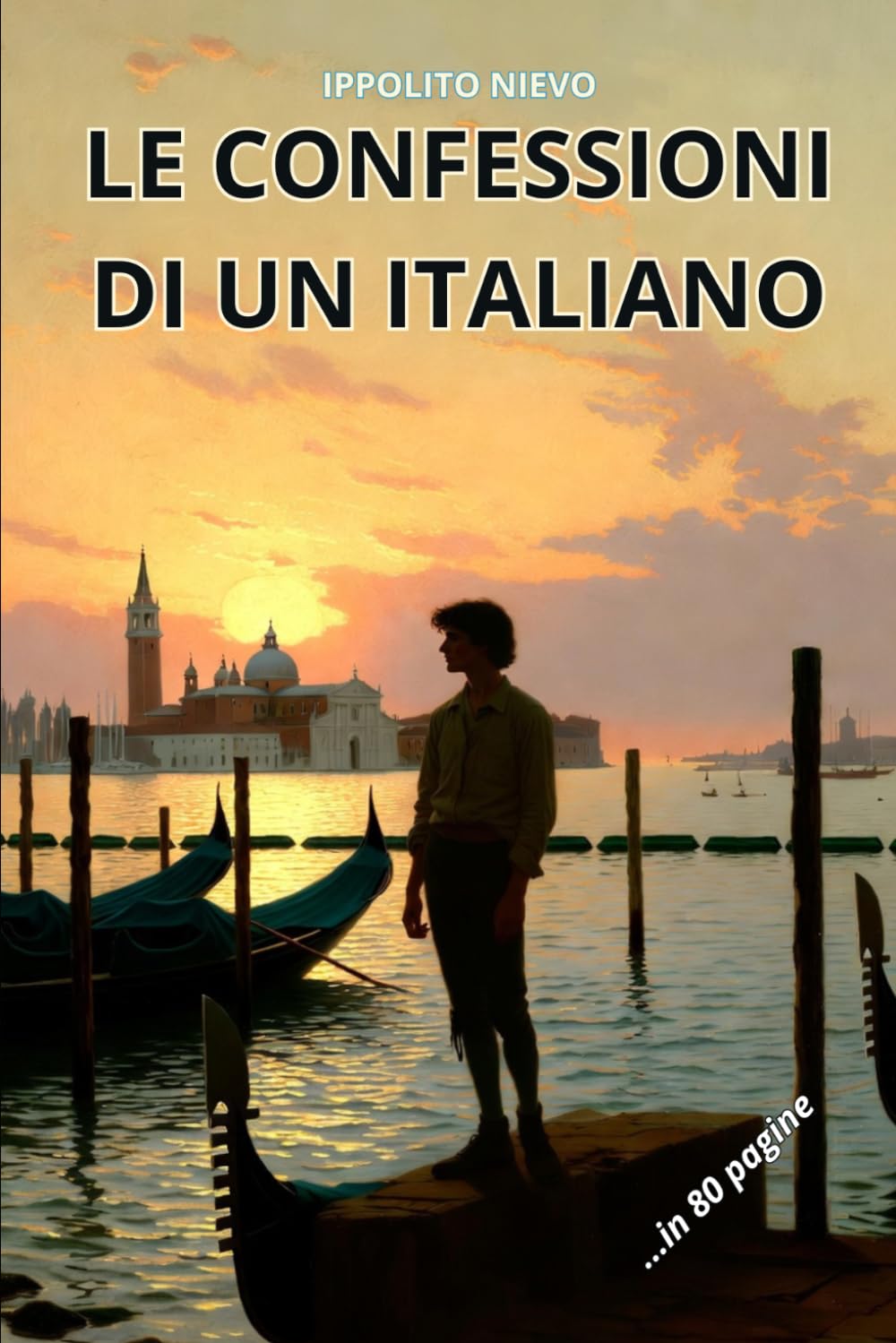 LE CONFESSIONI DI UN ITALIANO: Riassunto in 80 pagine (struttura originale)