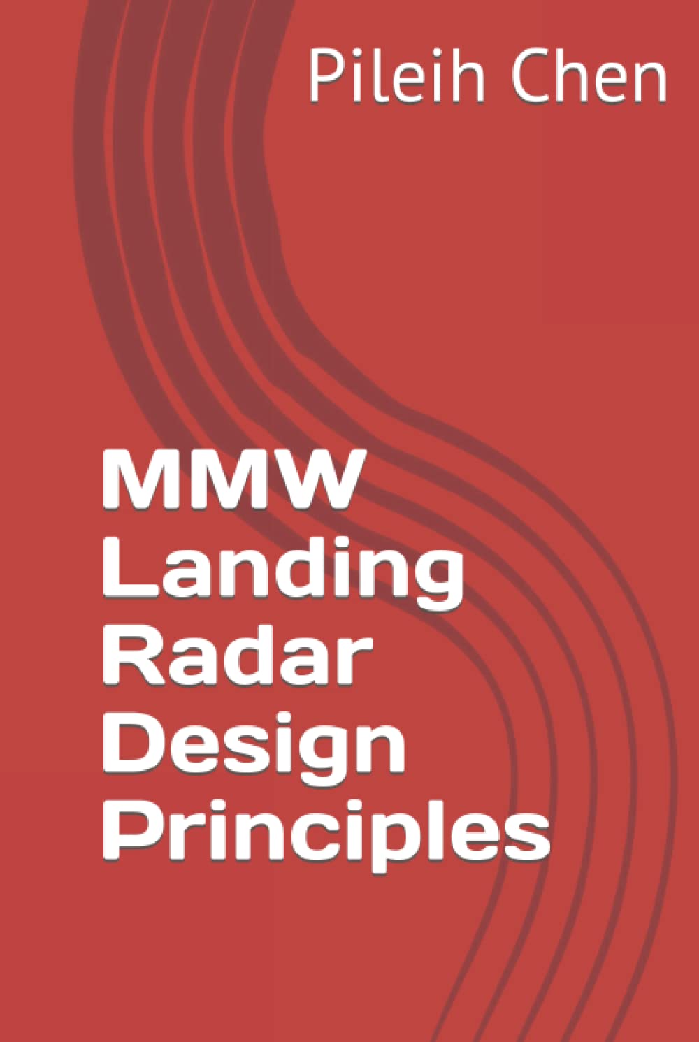 MMW Landing Radar Design Principles Chen, Pileih 9798793499729