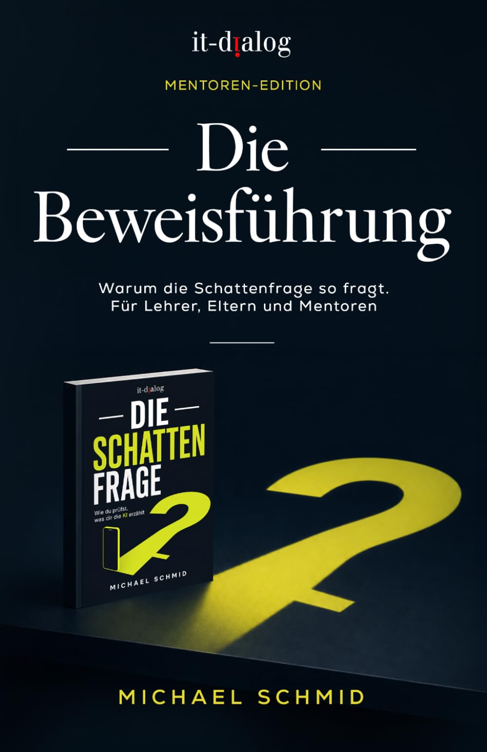 Die Beweisführung: Warum die Schattenfrage so fragt. Für Lehrer, Eltern und Mentoren (KI-Macherreihe 2026)