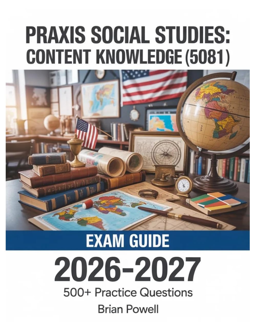 Praxis Social Studies: Content Knowledge (5081) Exam Guide 2026-2027