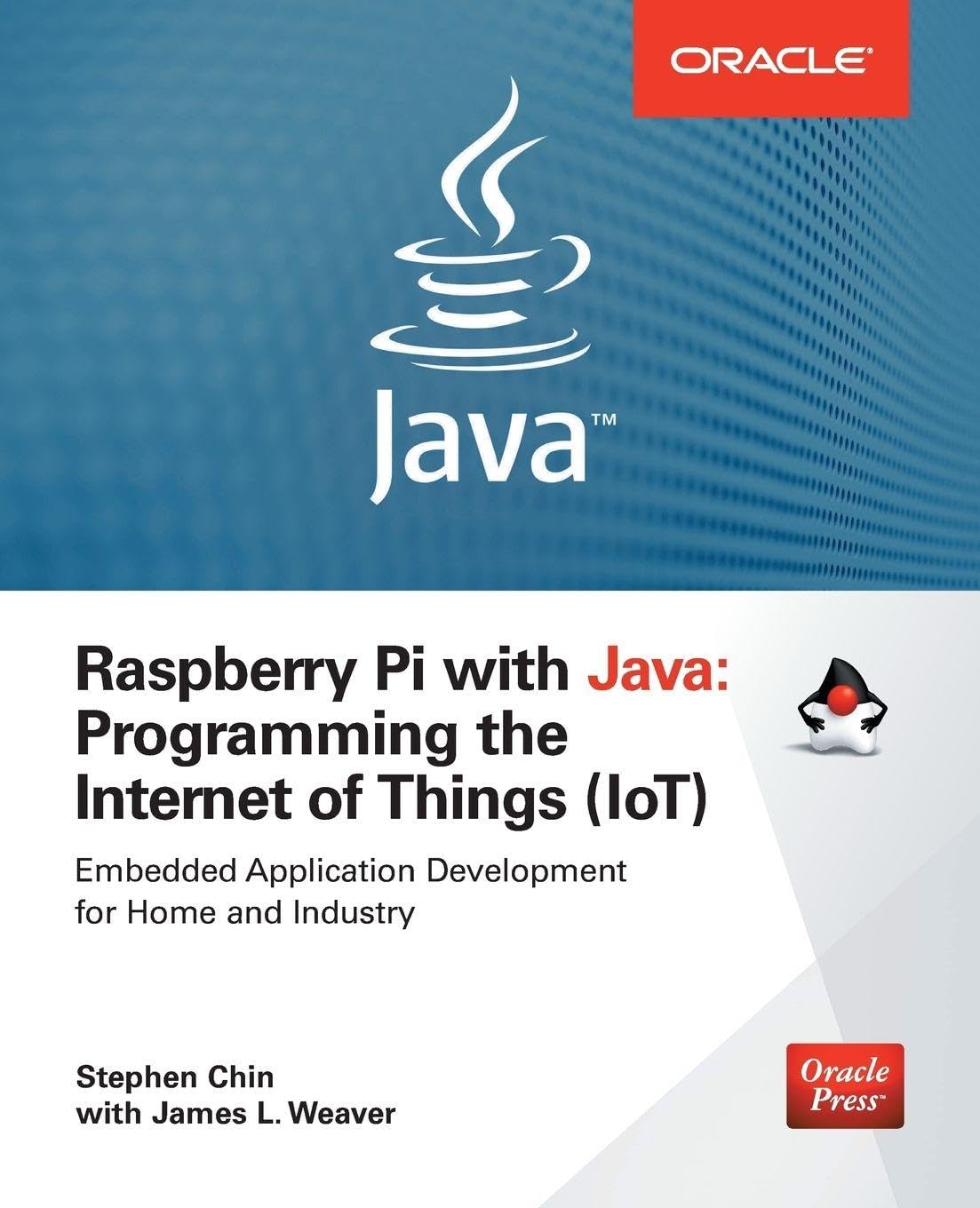 Raspberry Pi with Java: Programming the Internet of Things (IoT) (Oracle Press) (PROGRAMMING & WEB DEV - OMG)