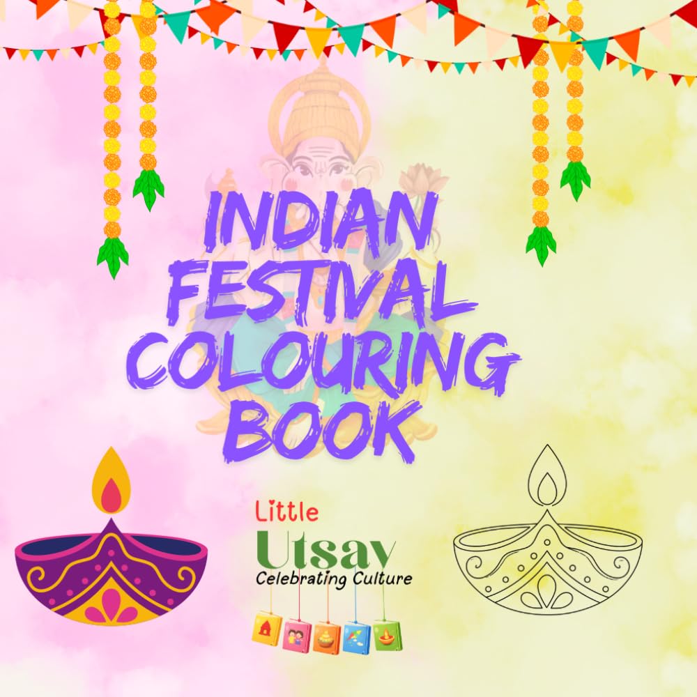 Indian Festival Colouring Book for Kids: Fun Activities to Learn and Celebrate Indian Festivals