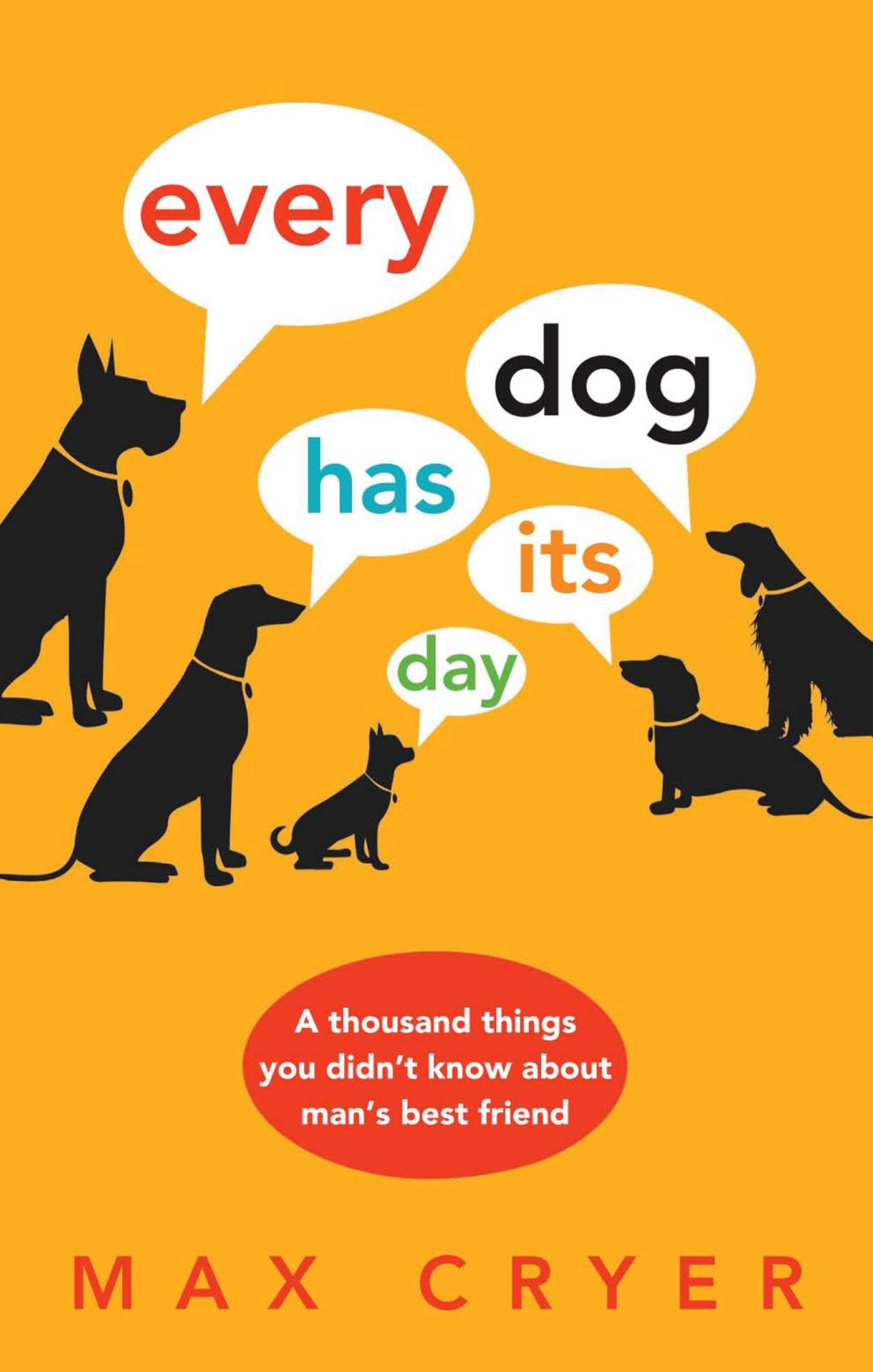 Buy Every Dog Has Its Day: A thousand things you didn't know about man's best friend — BookShops.in