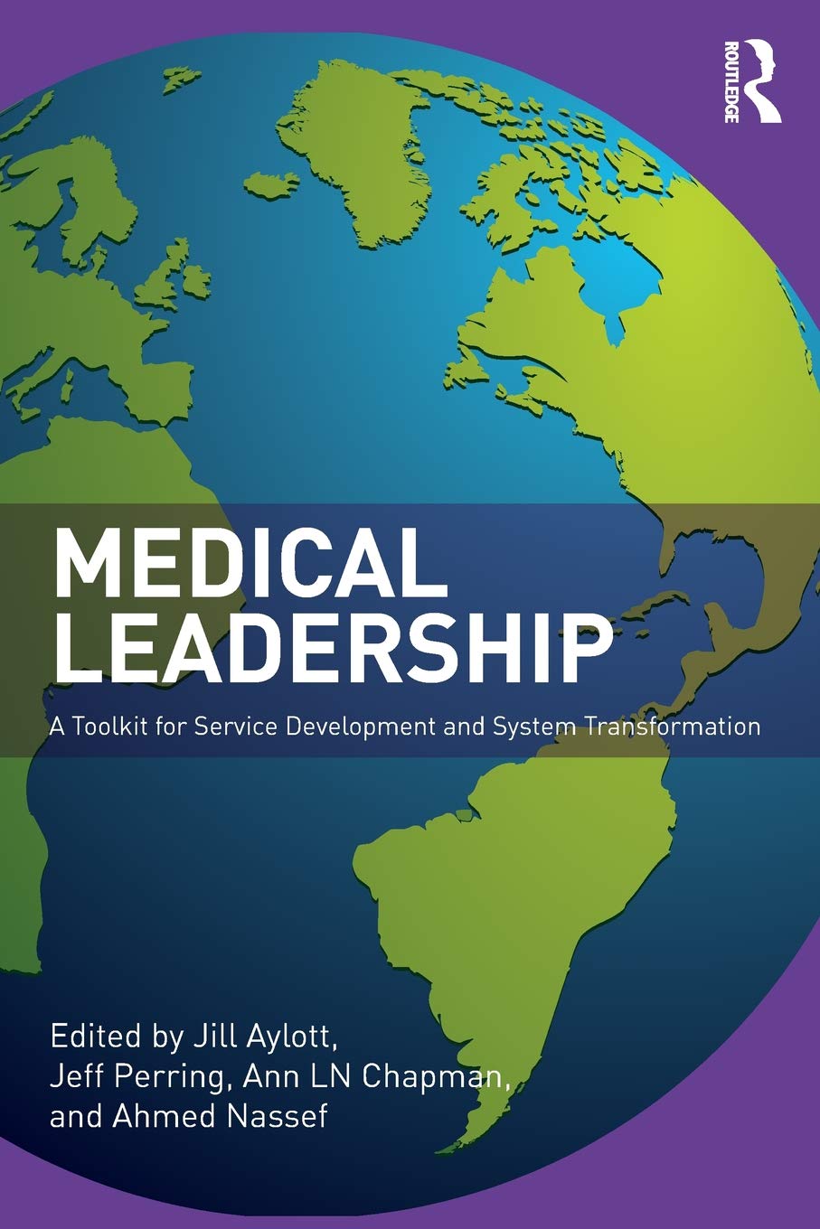 Medical Leadership: A Toolkit for Service Development and System Transformation