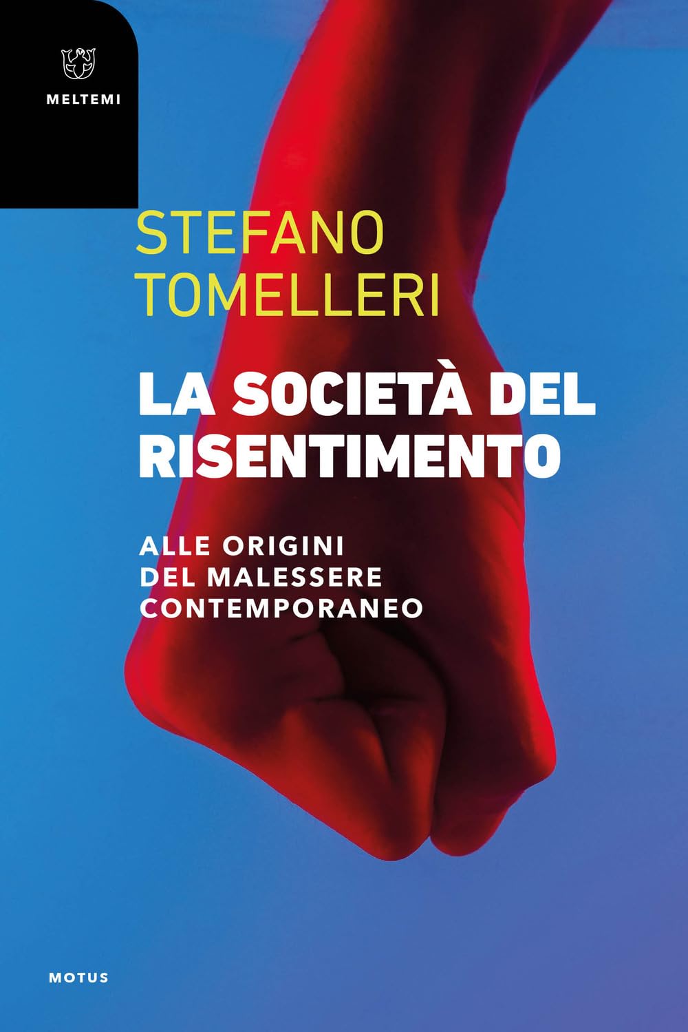 La Società Del Risentimento. Alle Origini Del Malessere Contemporaneo - 4