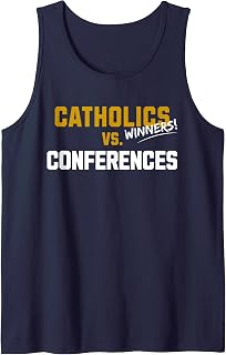 Catholics Vs. Conferences WINNERS First Day College School Tank Top