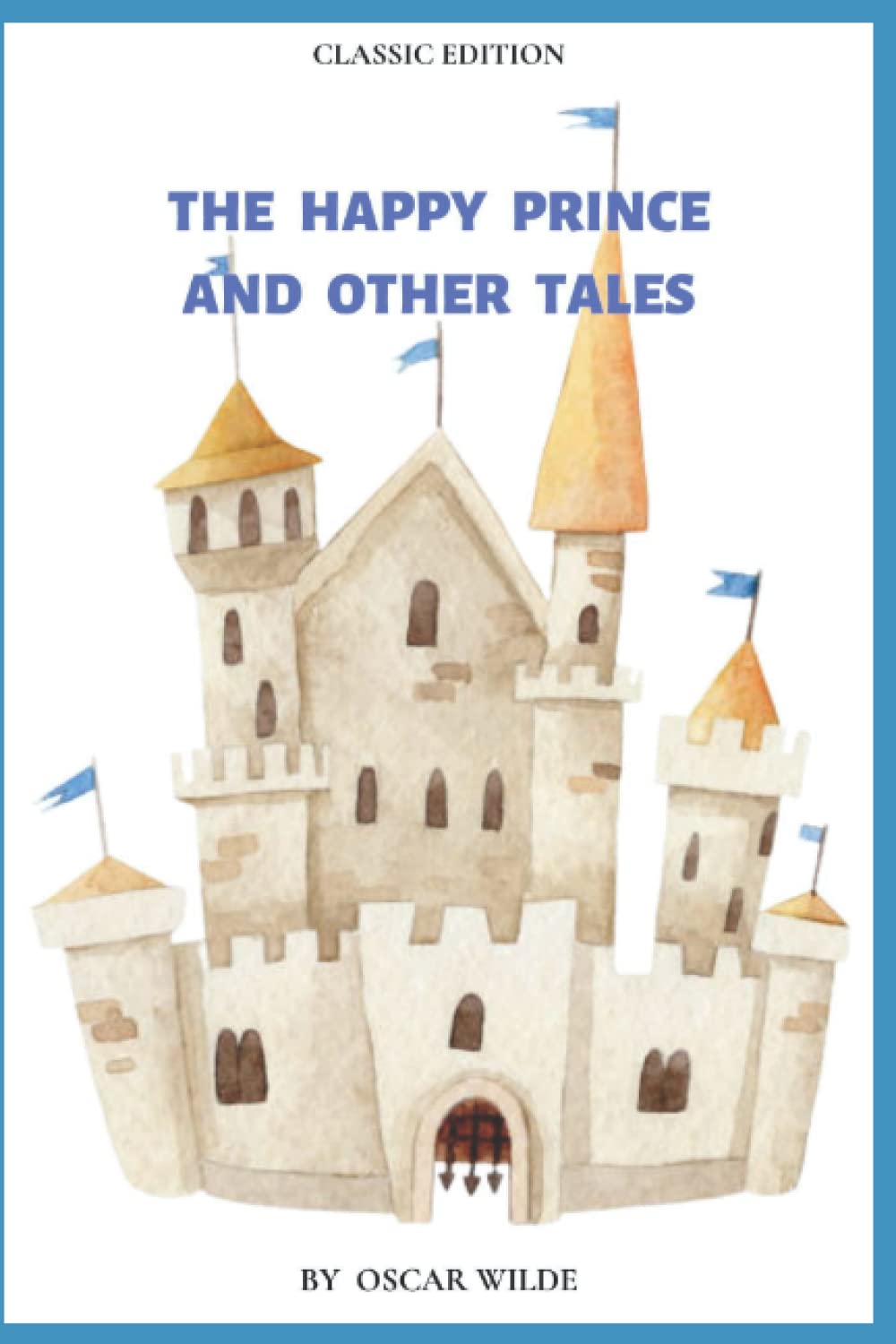 The Happy Prince And Other Tales: With original illustrations