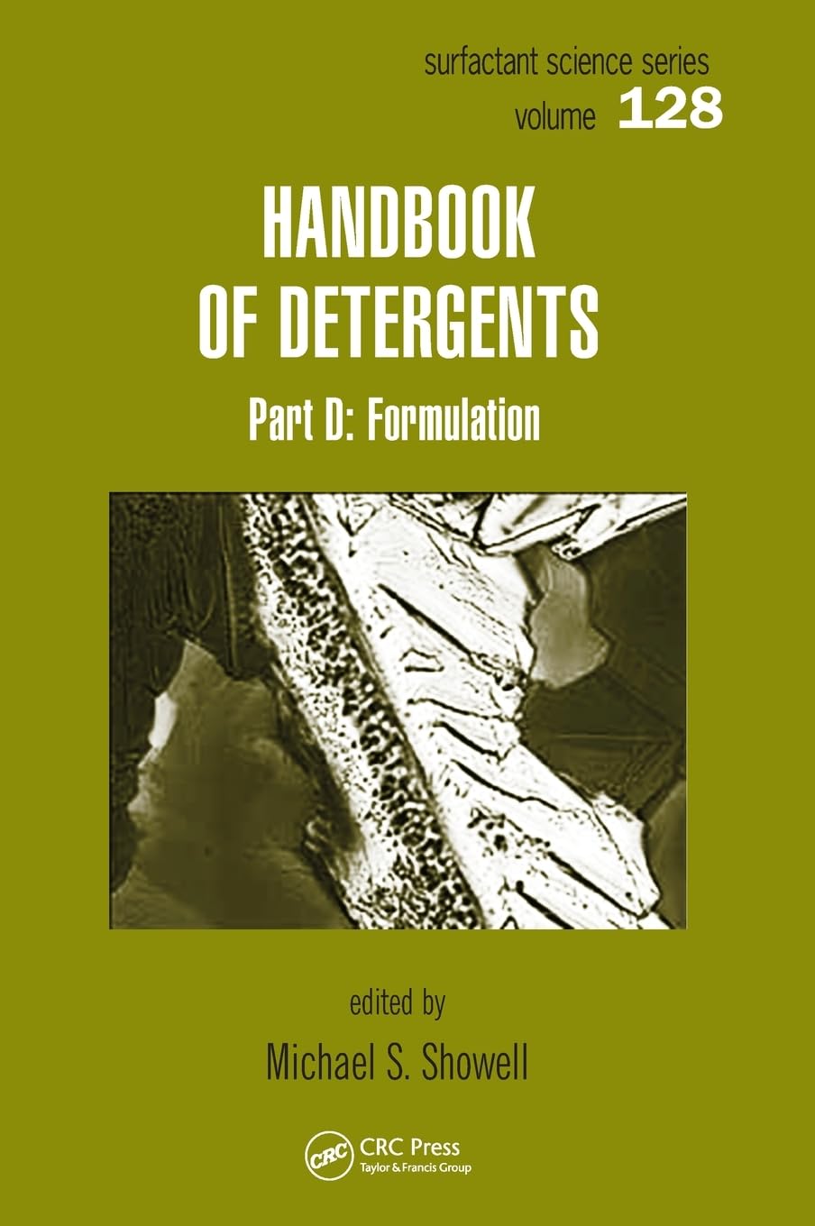 Handbook of Detergents, Part D: Formulation (Surfactant Science)