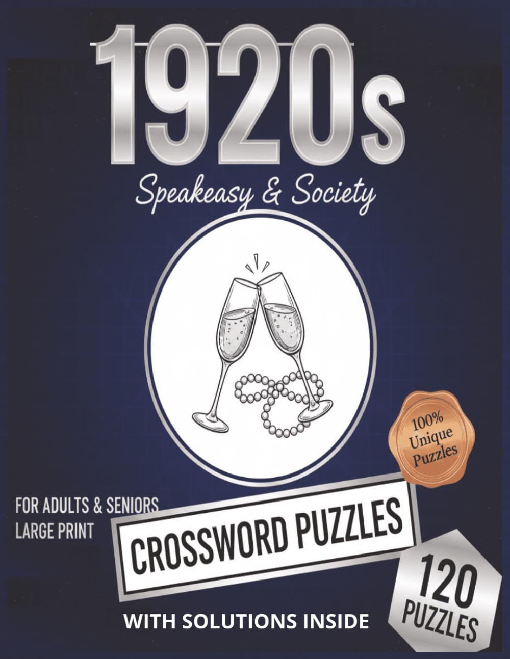 1920s Speakeasy & Society Crossword Puzzles: 120 Large Print Crosswords on Vintage Culture, Jazz Age Glamour, and Nostalgic Puzzles for Adults & Seniors | Easy-to-Read Format with Solutions