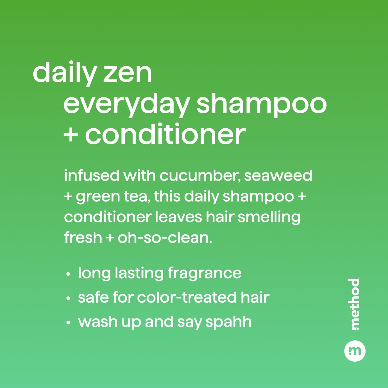 Method Daily Zen Every Day Hair Care Shampoo (14 oz) + Conditioner (13.5 oz) with Cucumber, Seaweed and Green Tea, Paraben and Sulfate Free