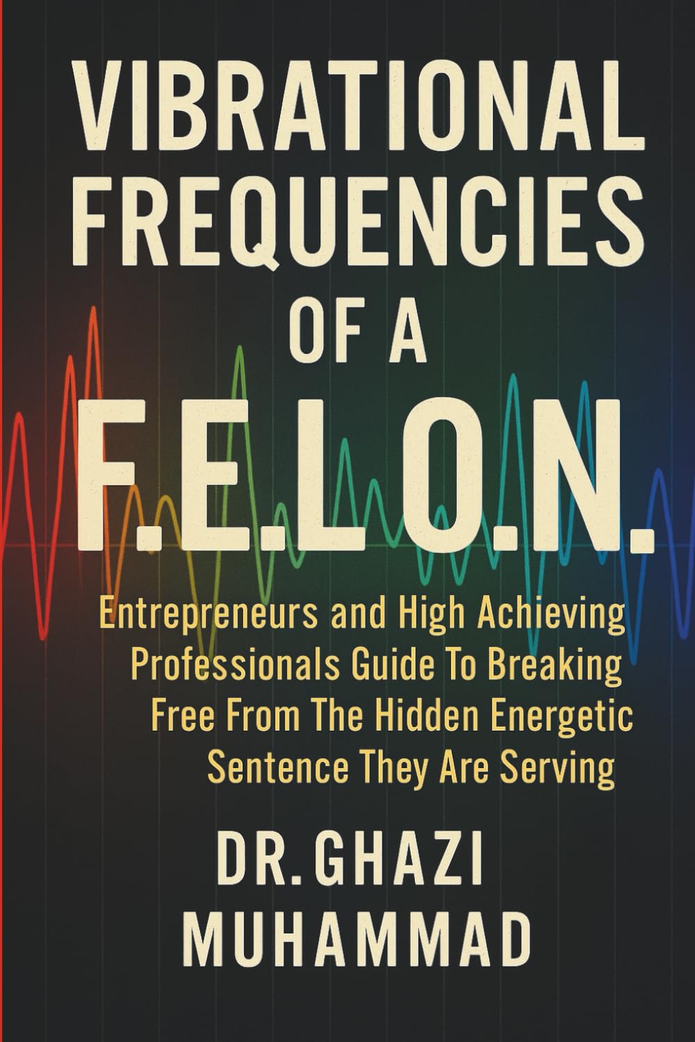 Vibrational Frequencies of a F.E.L.O.N.